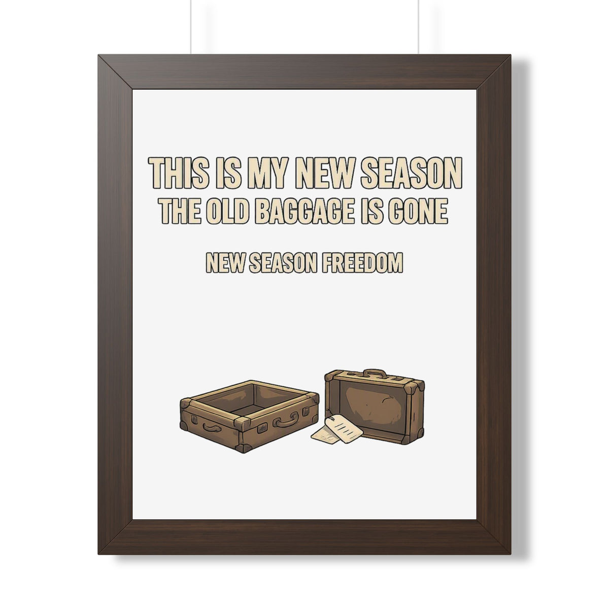 Framed Poster - "This Is My New Season: The Old Baggage Is Gone" Inspirational Wall Art