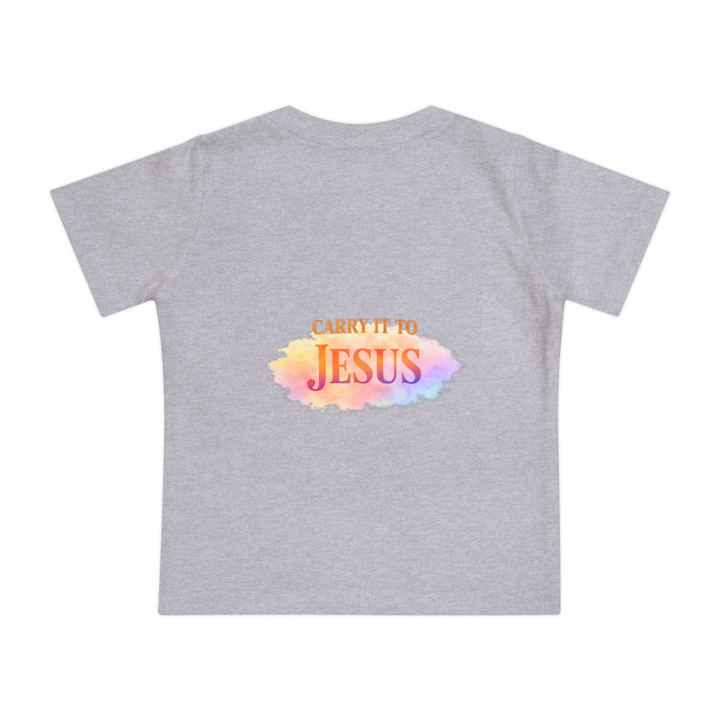 Baby T-Shirt — "If You're Going to Carry It, Carry It to Jesus" Watercolor Faith Tee