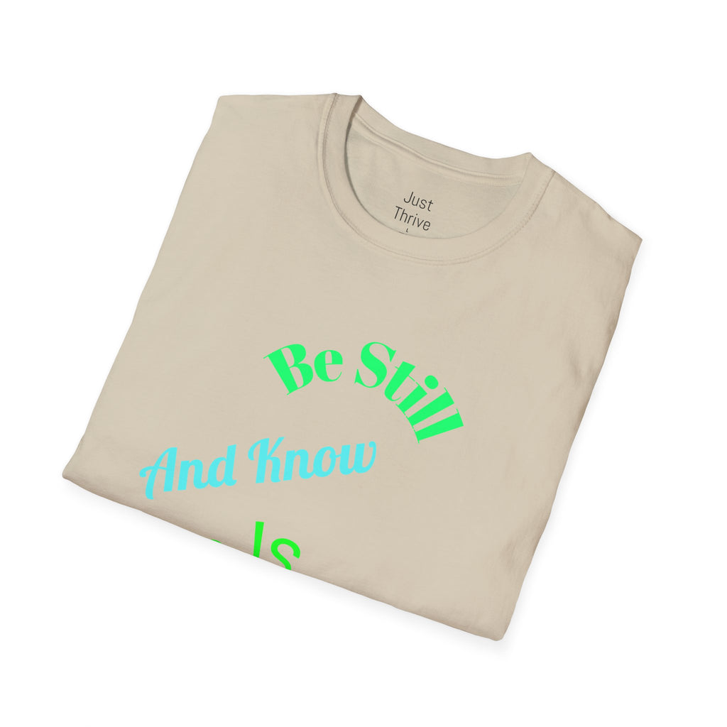 Be Still And Know He Is God T-Shirt — Inspirational Christian Faith Tee