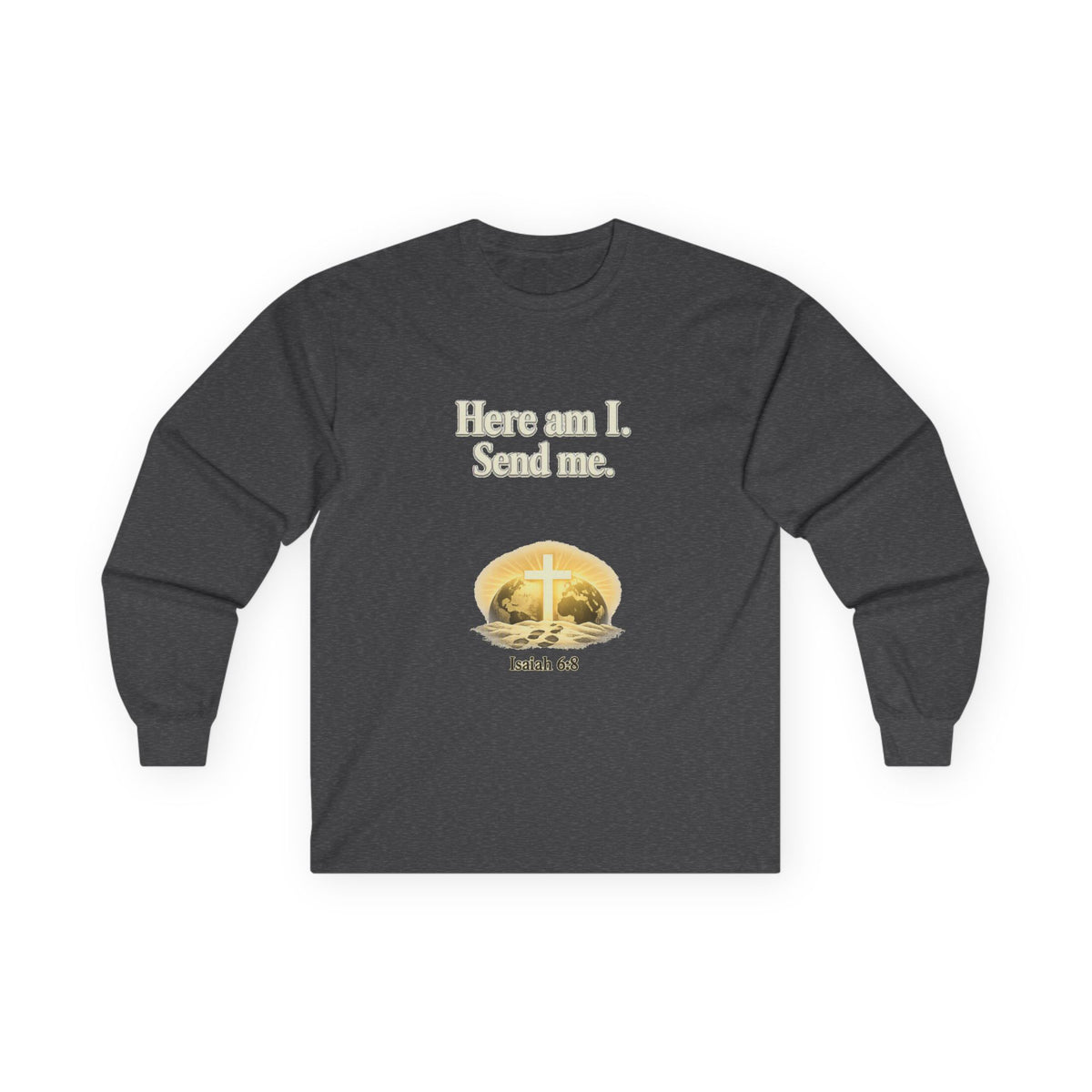 Here Am I, Send Me Long Sleeve Tee — Isaiah 6:8 Christian Shirt