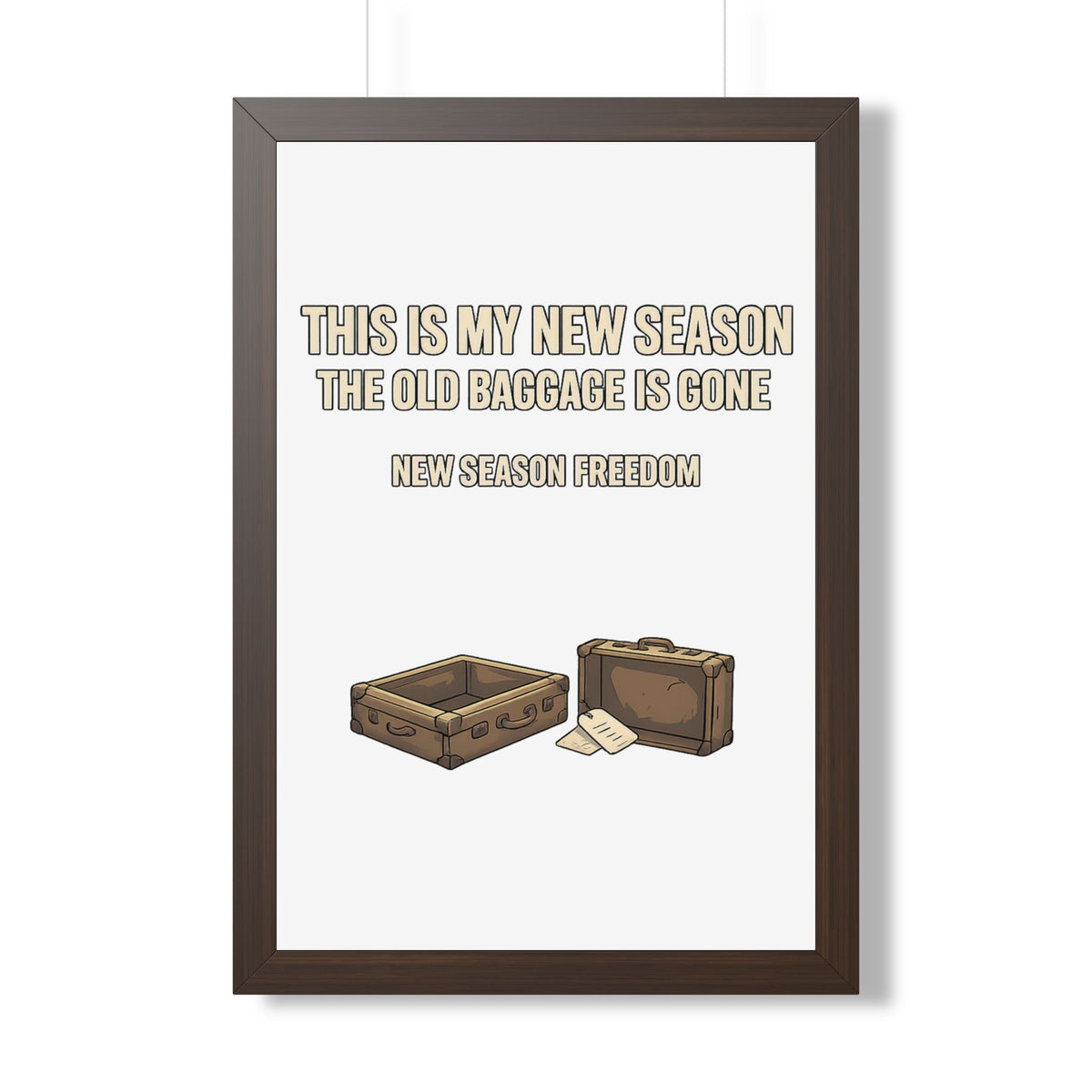 Framed Poster - "This Is My New Season: The Old Baggage Is Gone" Inspirational Wall Art