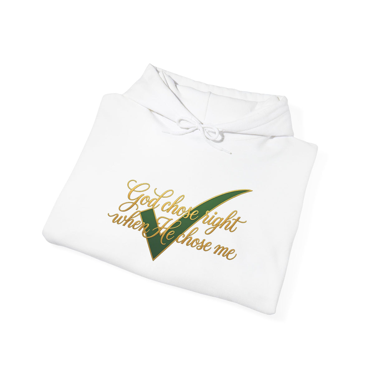 Christian Hoodie — "God chose right when He chose me" Script Design