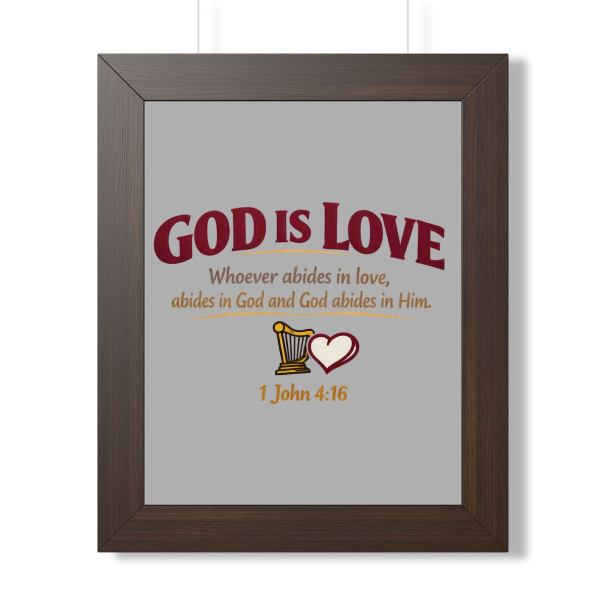 God Is Love Framed Poster — 1 John 4:16 Christian Wall Art