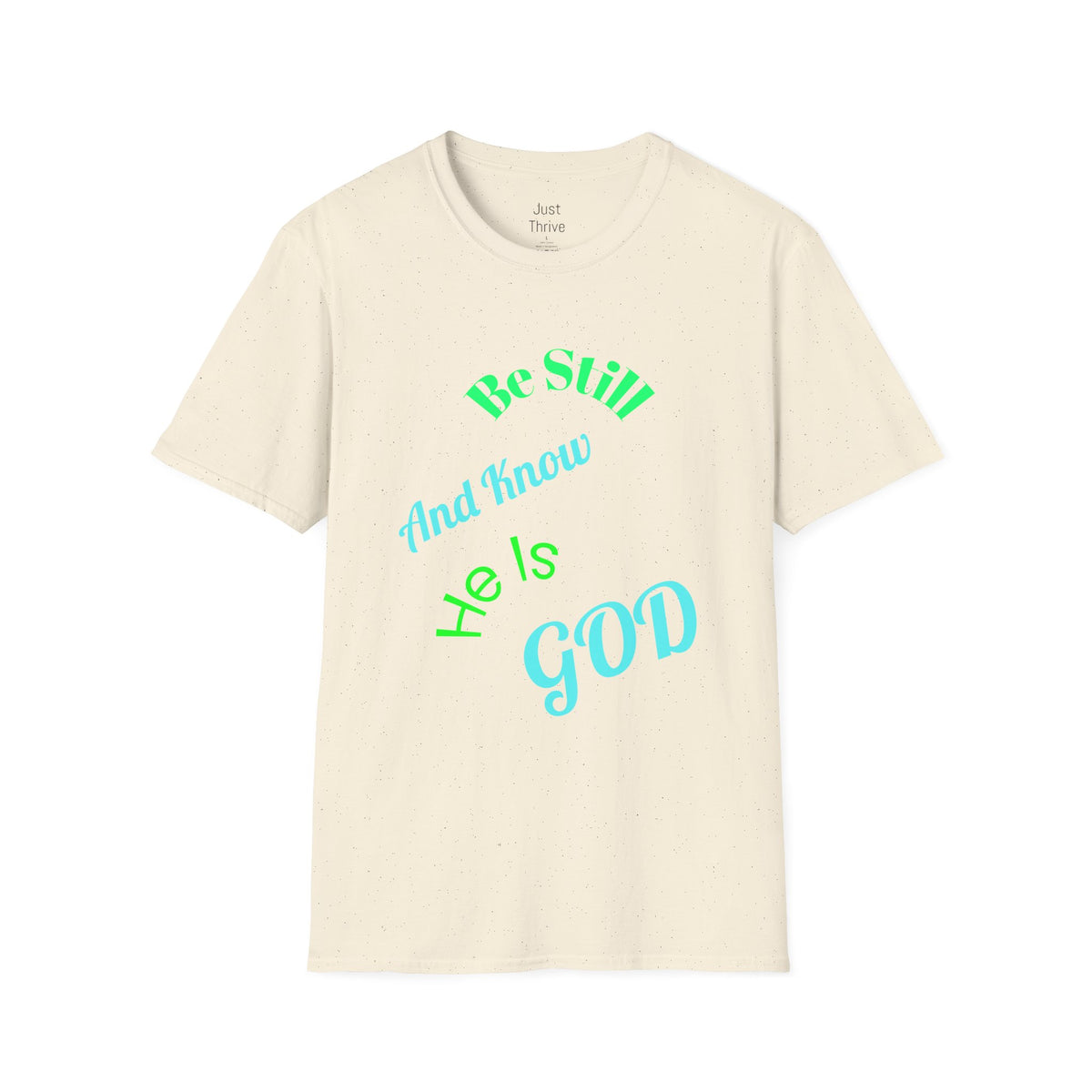 Be Still And Know He Is God T-Shirt — Inspirational Christian Faith Tee