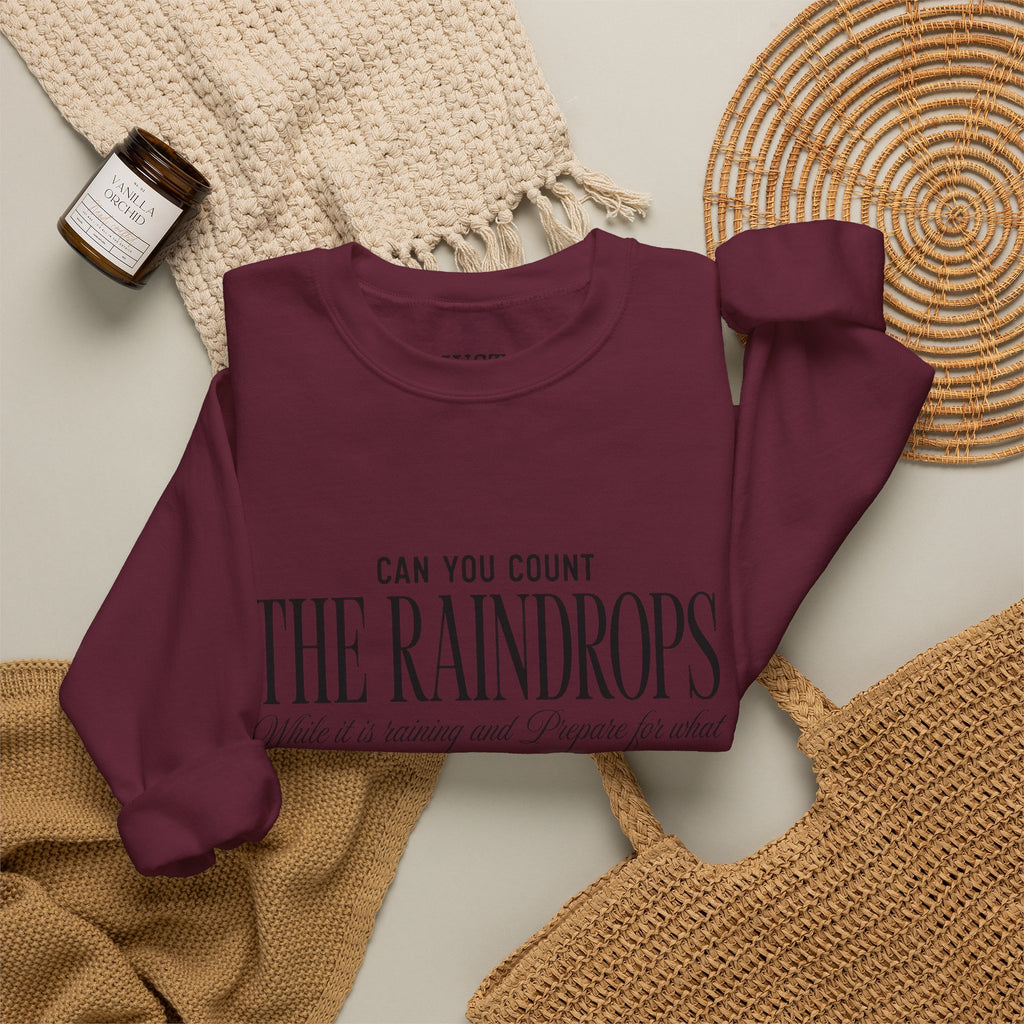 Crewneck Sweatshirt — "Dance in the Rain" Inspirational Quote Pullover