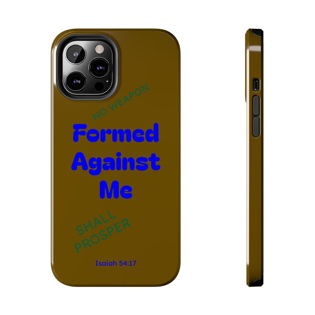 Christian Phone Case — "Formed Against Me Shall Prosper" (Isaiah 54:17) Tough Protective Case