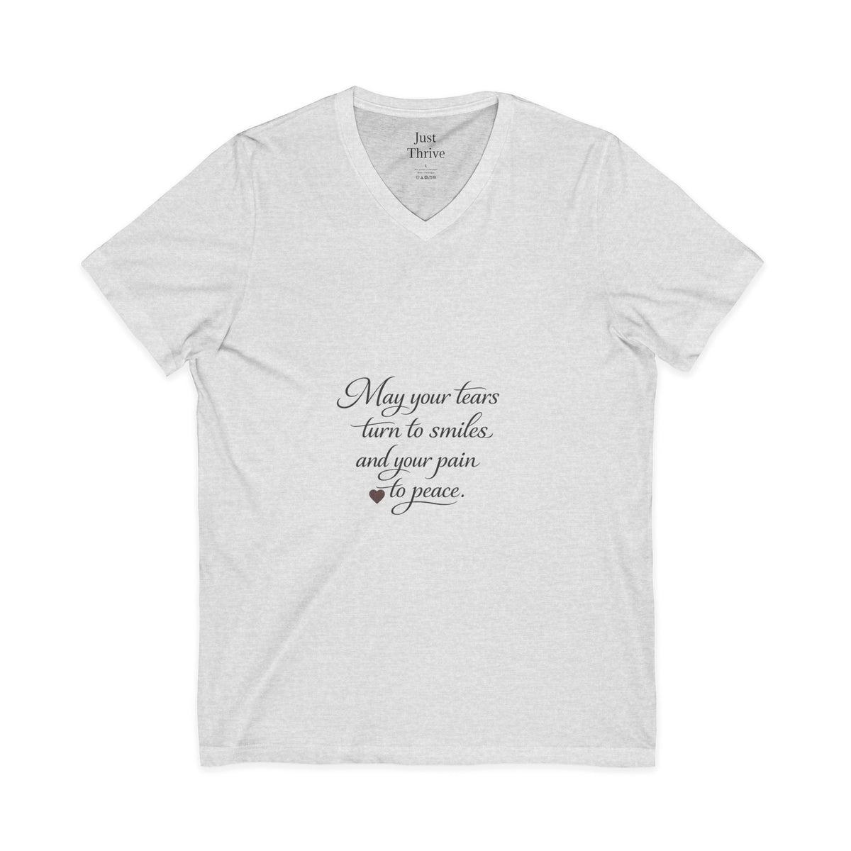May your tears turn to smiles - Inspirational Quote V-Neck Tee