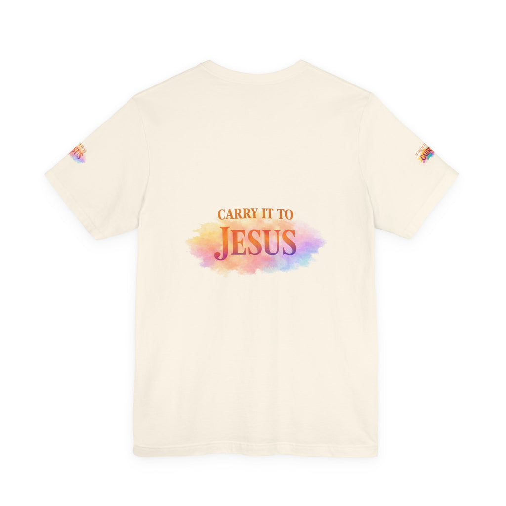 Carry It to Jesus Tee — Christian Faith Inspirational T‑Shirt