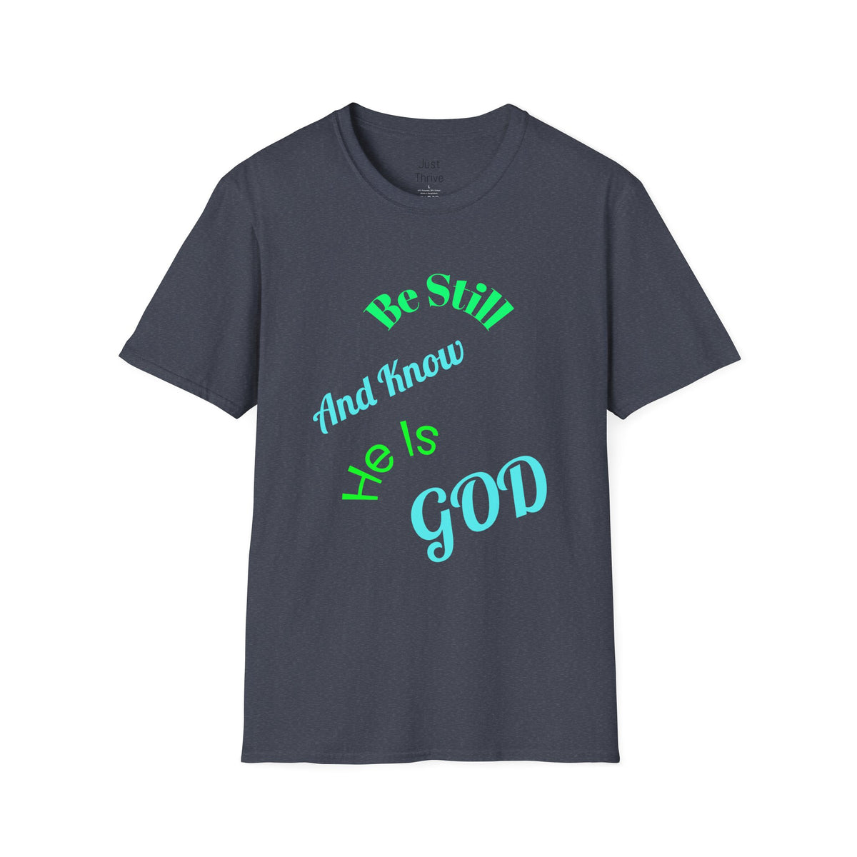 Be Still And Know He Is God T-Shirt — Inspirational Christian Faith Tee