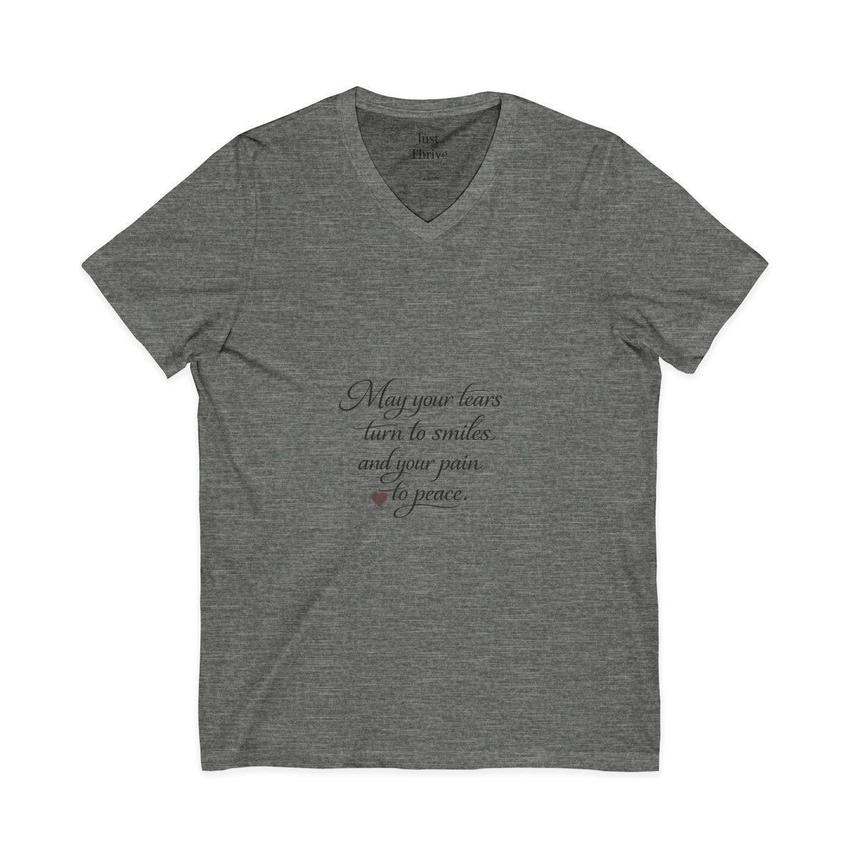 May your tears turn to smiles - Inspirational Quote V-Neck Tee