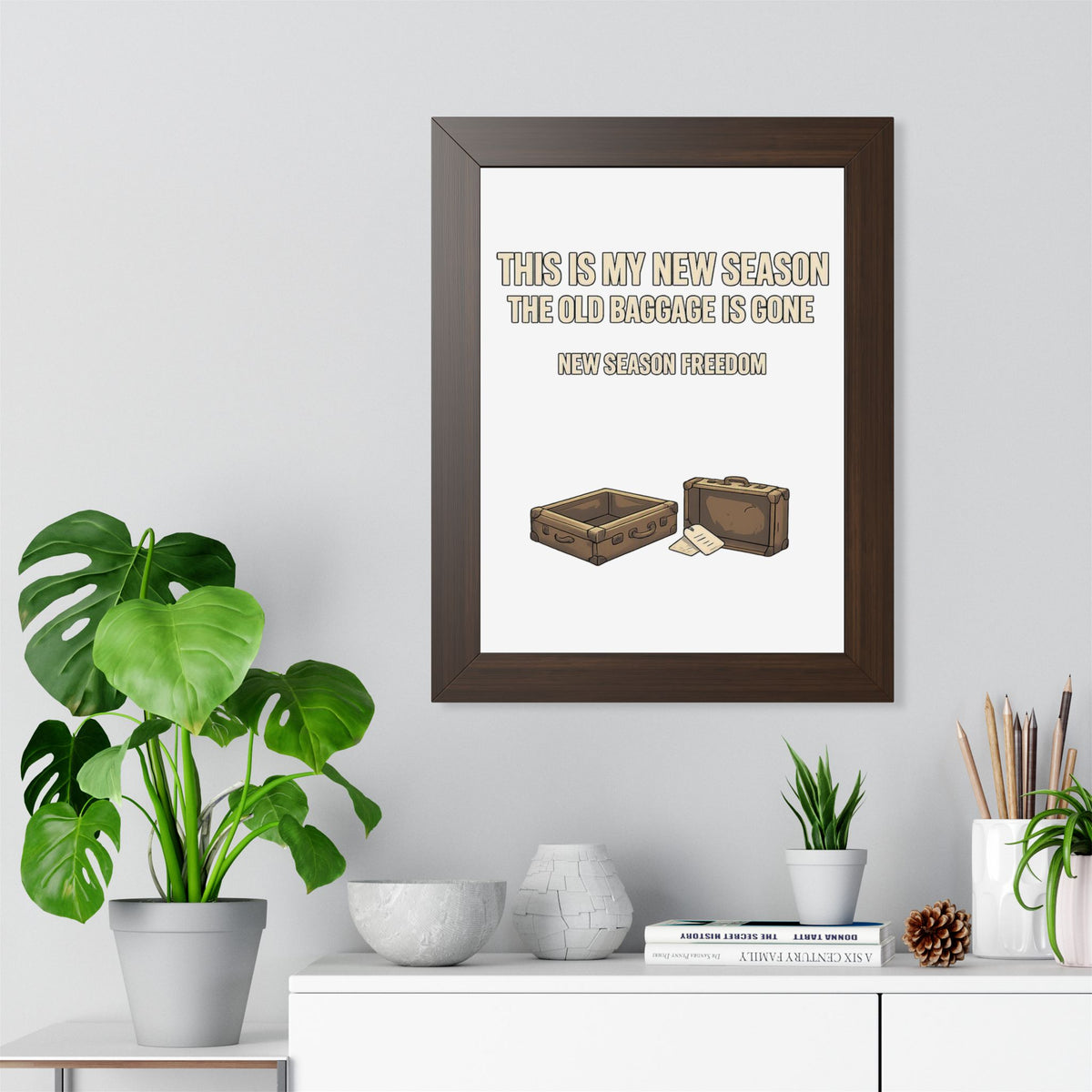 Framed Poster - "This Is My New Season: The Old Baggage Is Gone" Inspirational Wall Art