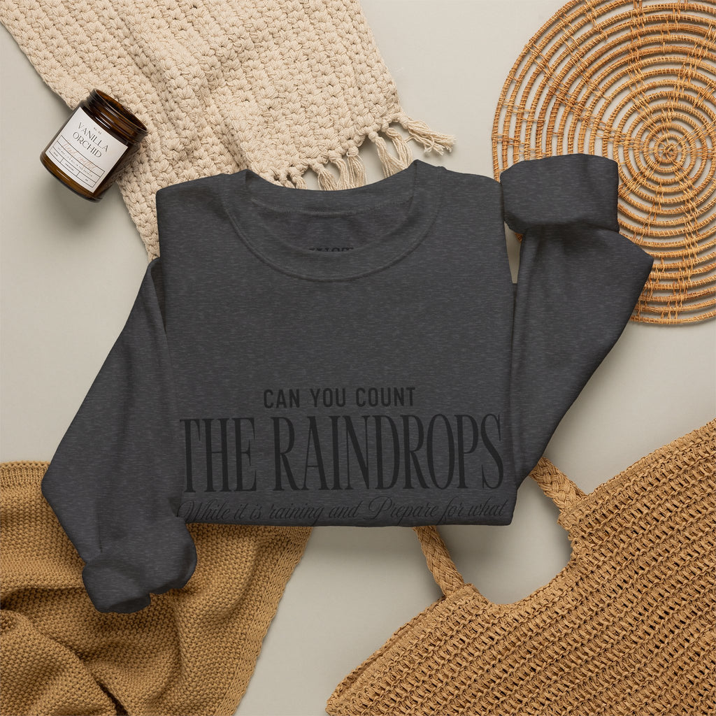 Crewneck Sweatshirt — "Dance in the Rain" Inspirational Quote Pullover
