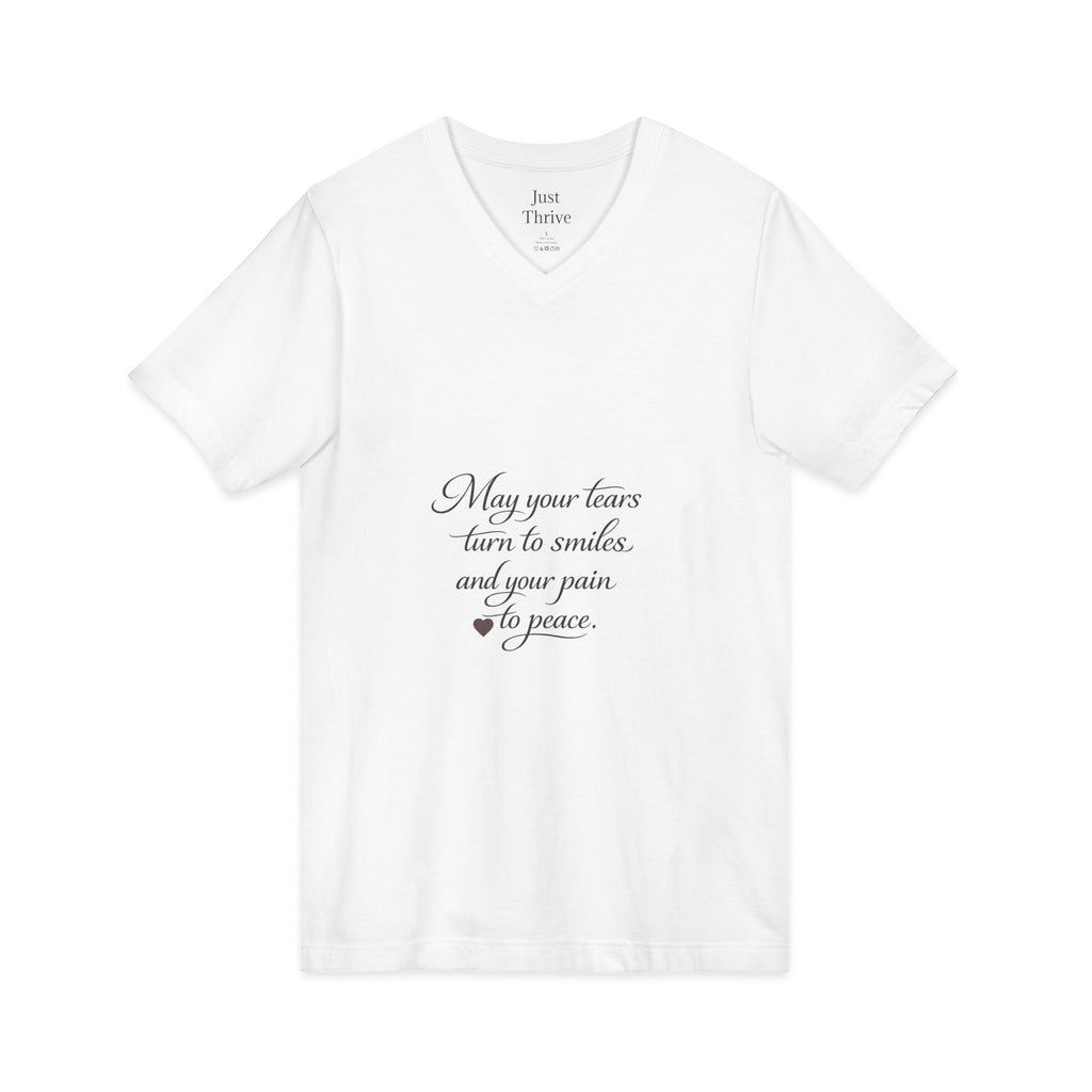 May your tears turn to smiles - Inspirational Quote V-Neck Tee