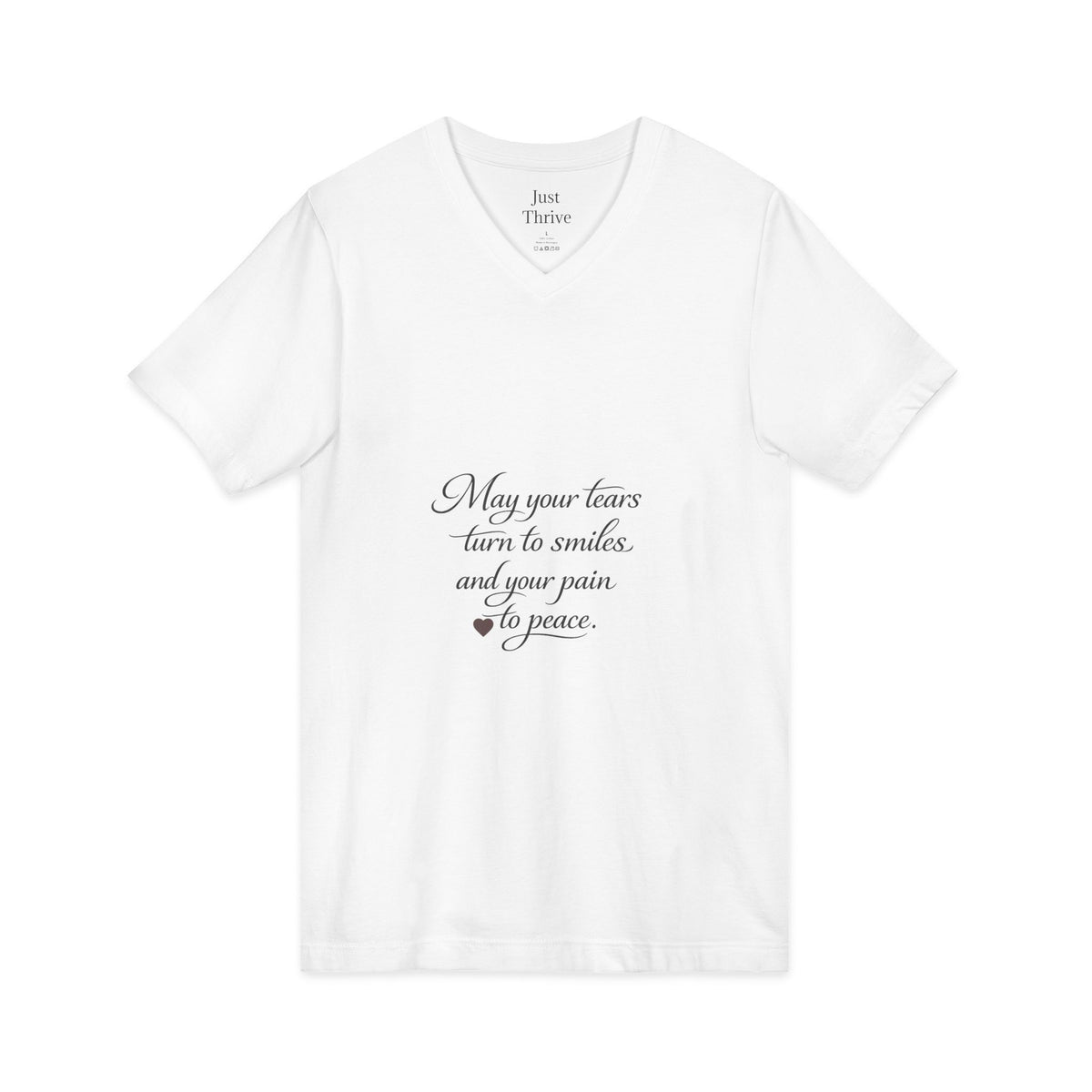 May your tears turn to smiles - Inspirational Quote V-Neck Tee