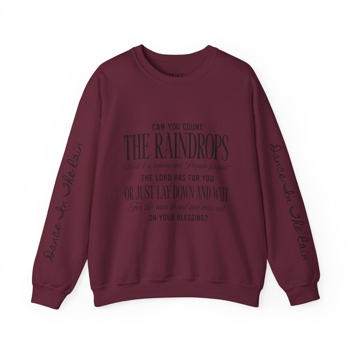 Crewneck Sweatshirt — "Dance in the Rain" Inspirational Quote Pullover
