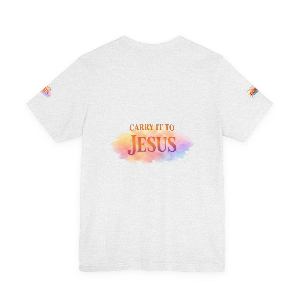 Carry It to Jesus Tee — Christian Faith Inspirational T‑Shirt