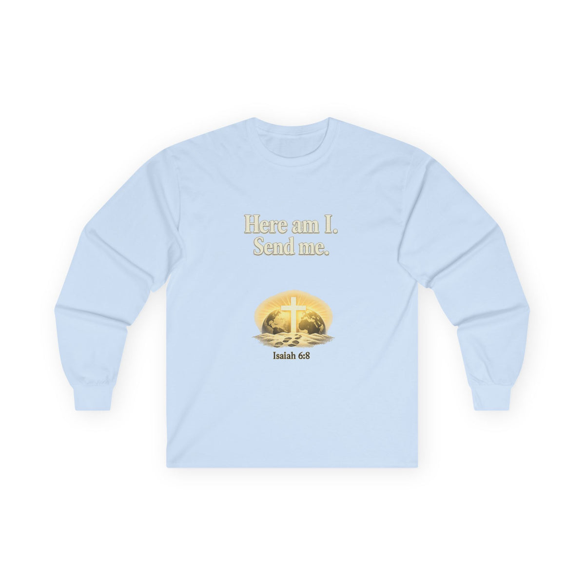 Here Am I, Send Me Long Sleeve Tee — Isaiah 6:8 Christian Shirt