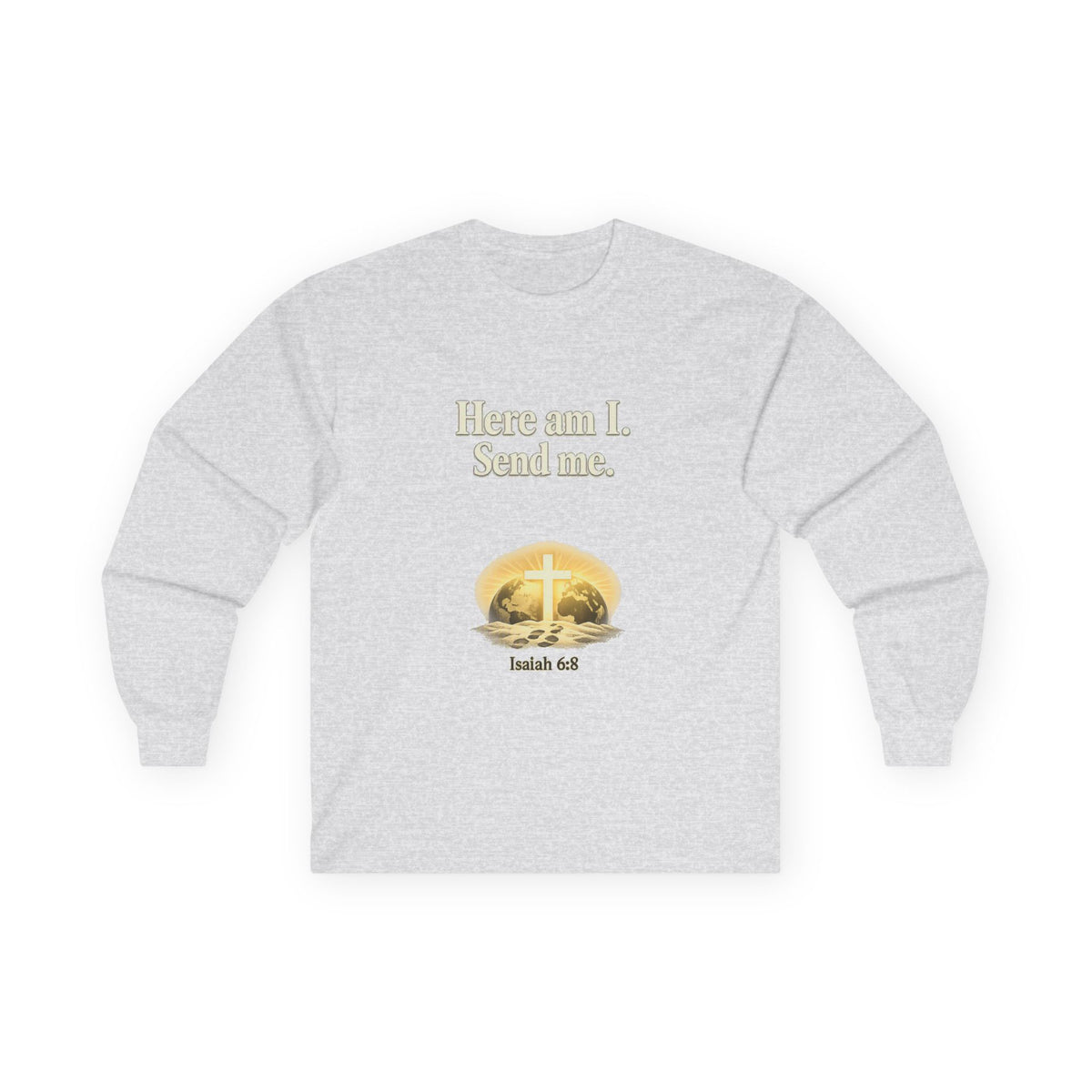 Here Am I, Send Me Long Sleeve Tee — Isaiah 6:8 Christian Shirt