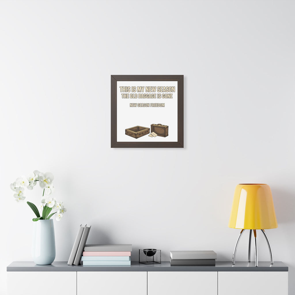 Framed Poster - "This Is My New Season: The Old Baggage Is Gone" Inspirational Wall Art