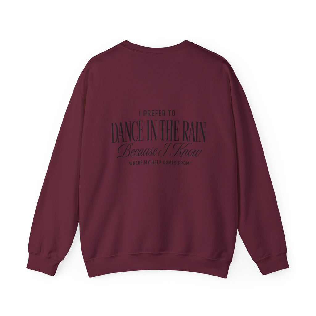 Crewneck Sweatshirt — "Dance in the Rain" Inspirational Quote Pullover