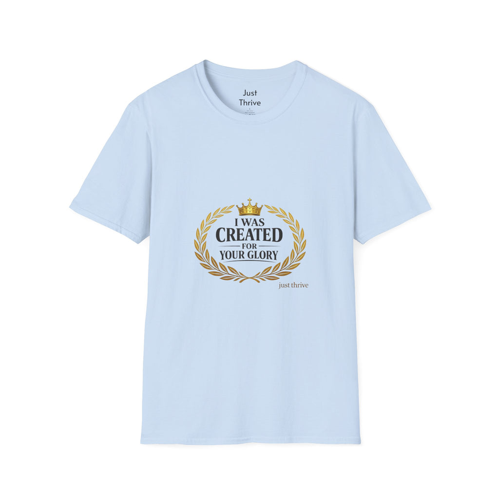 I Was Created For Your Glory T-Shirt — Inspirational Christian Faith Tee