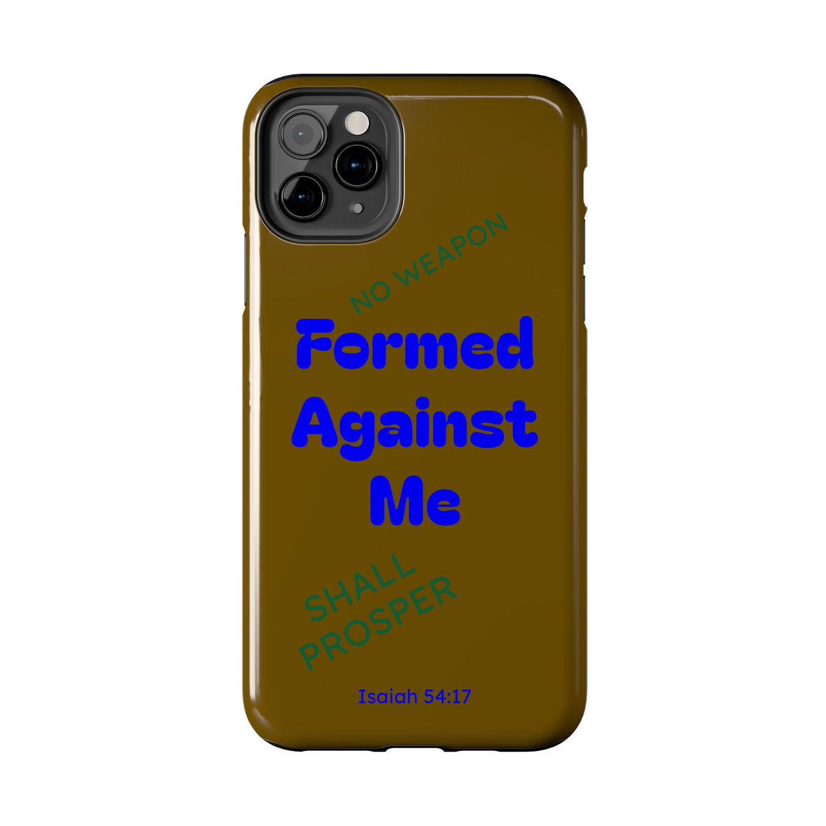 Christian Phone Case — "Formed Against Me Shall Prosper" (Isaiah 54:17) Tough Protective Case