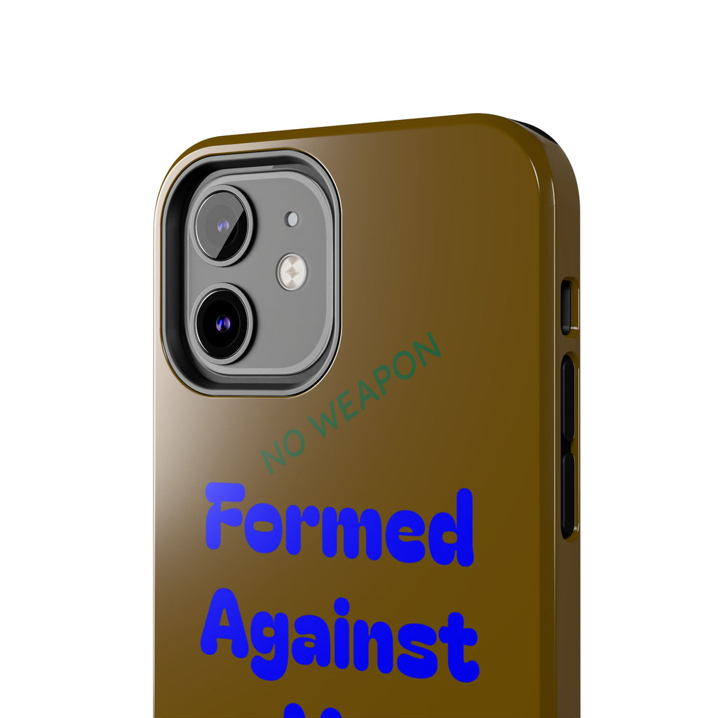 Christian Phone Case — "Formed Against Me Shall Prosper" (Isaiah 54:17) Tough Protective Case