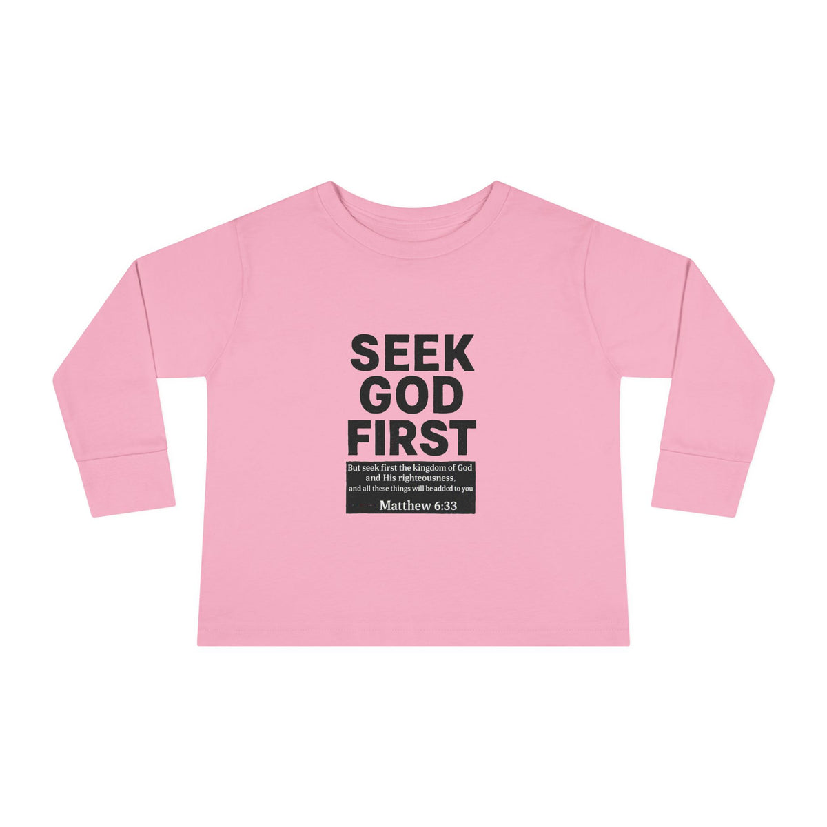 Toddler Long Sleeve Tee – "Seek God First" Christian Bible Verse Shirt (Matthew 6:33)