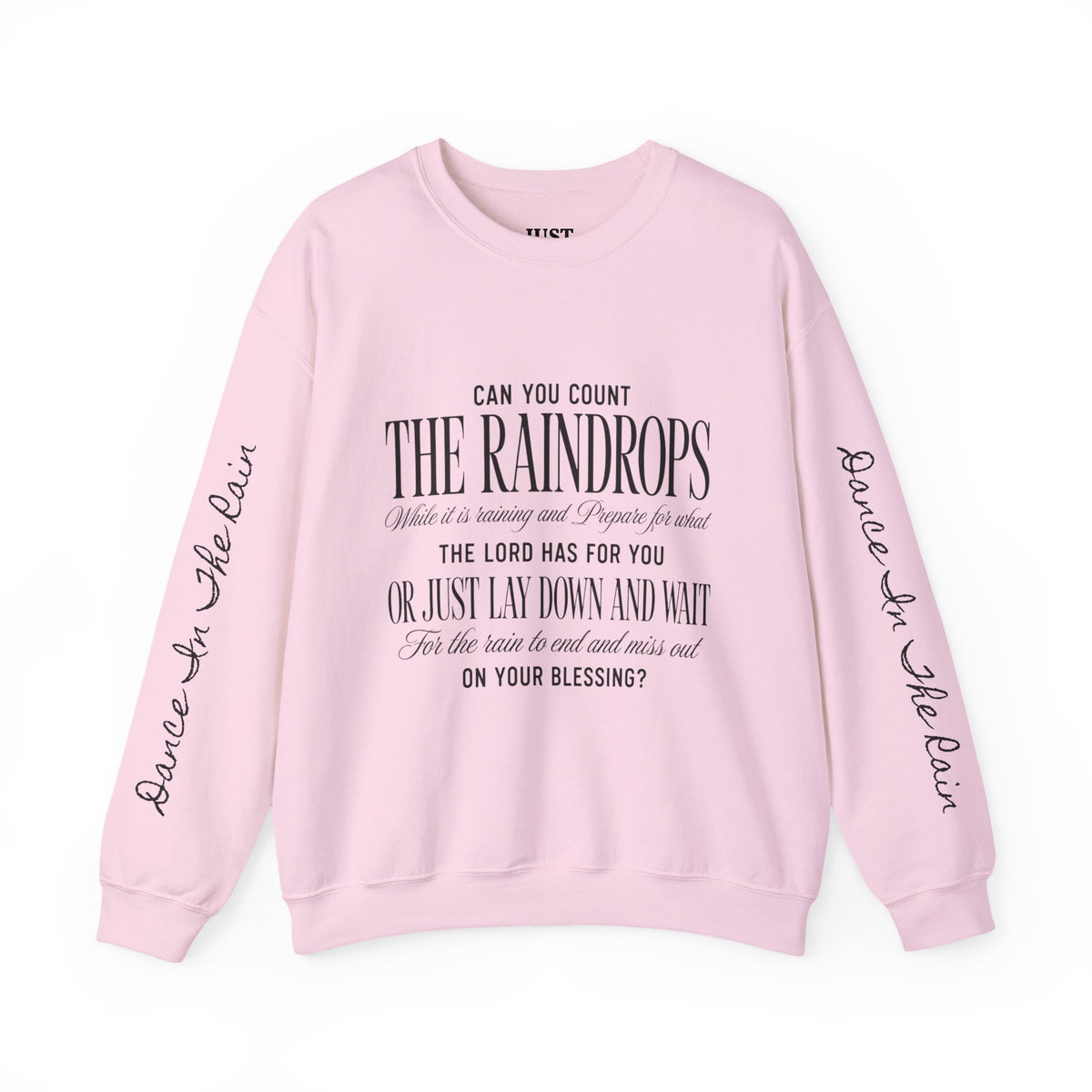 Crewneck Sweatshirt — "Dance in the Rain" Inspirational Quote Pullover