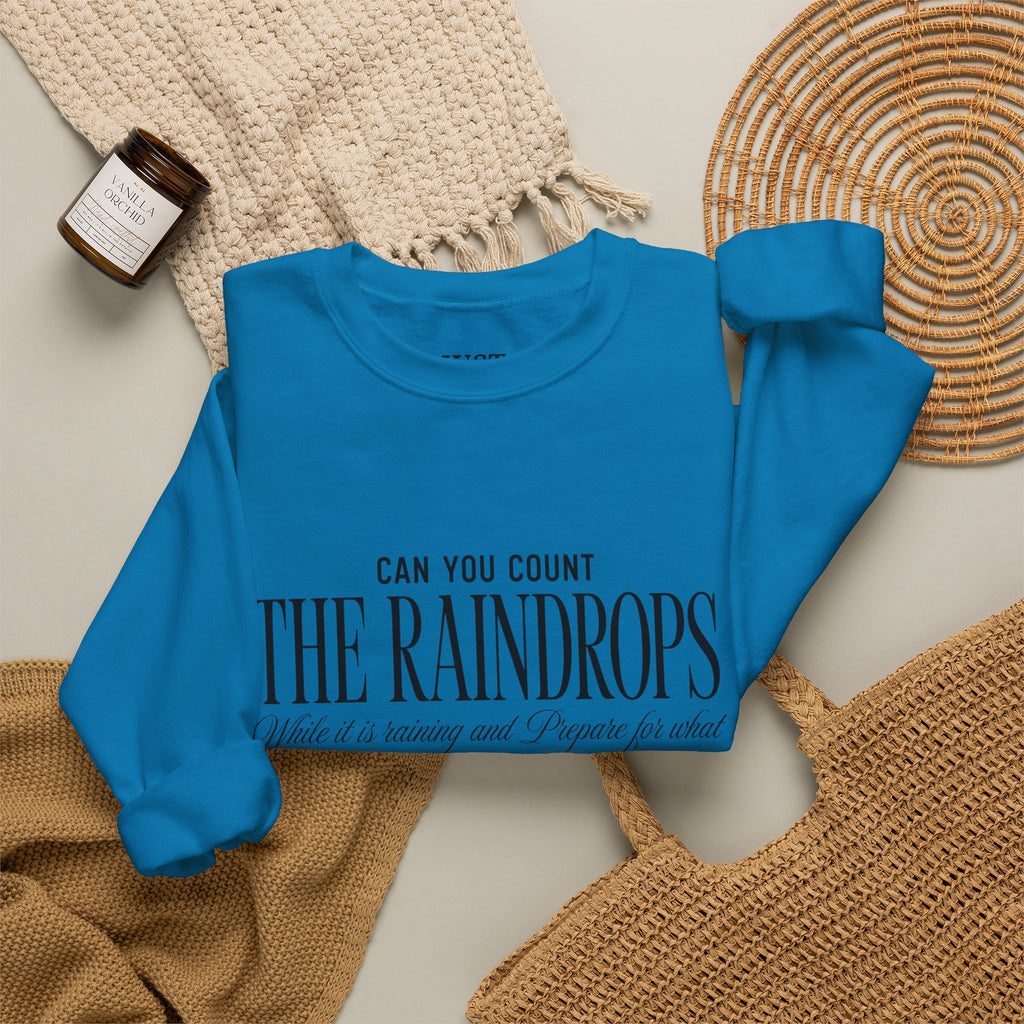 Crewneck Sweatshirt — "Dance in the Rain" Inspirational Quote Pullover