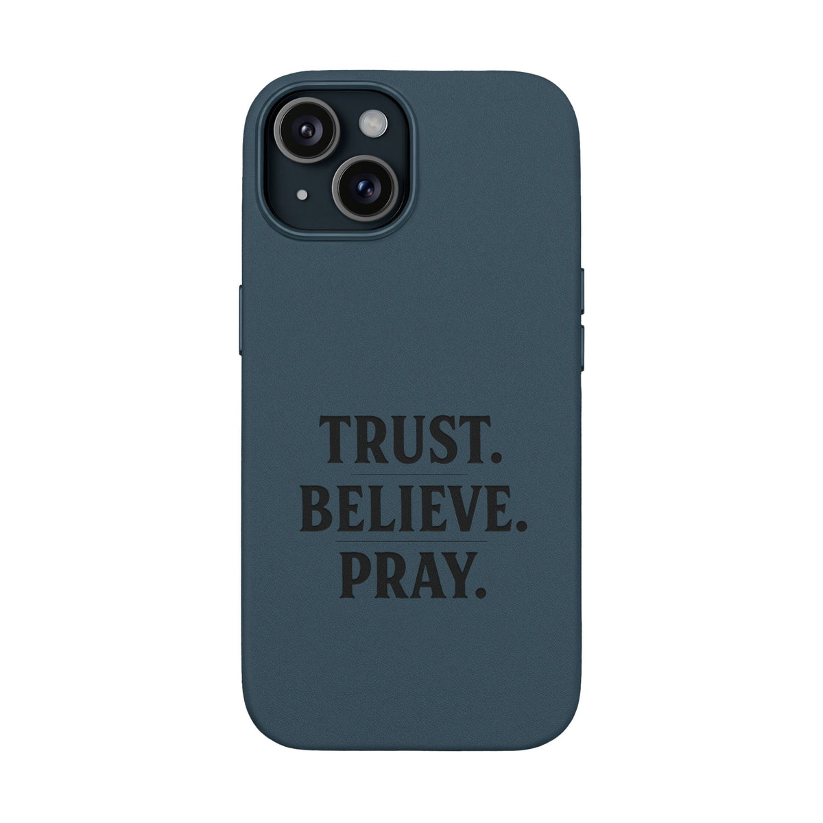 PU Leather Phone Case — Engraved “TRUST. BELIEVE. PRAY.” Brown Christian Phone Cover