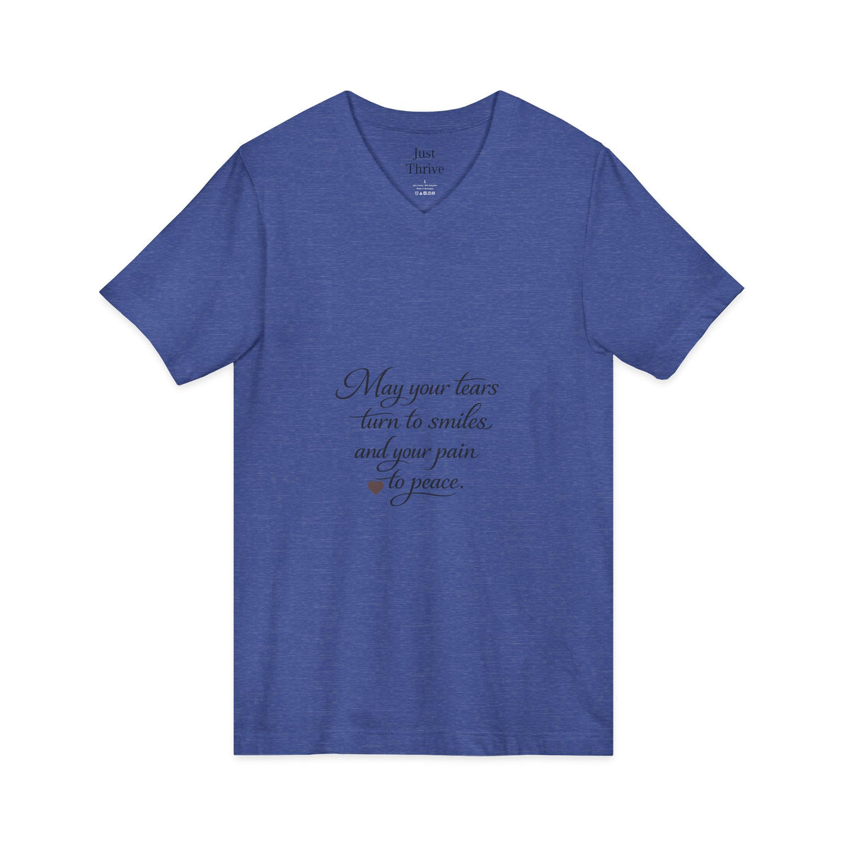 May your tears turn to smiles - Inspirational Quote V-Neck Tee