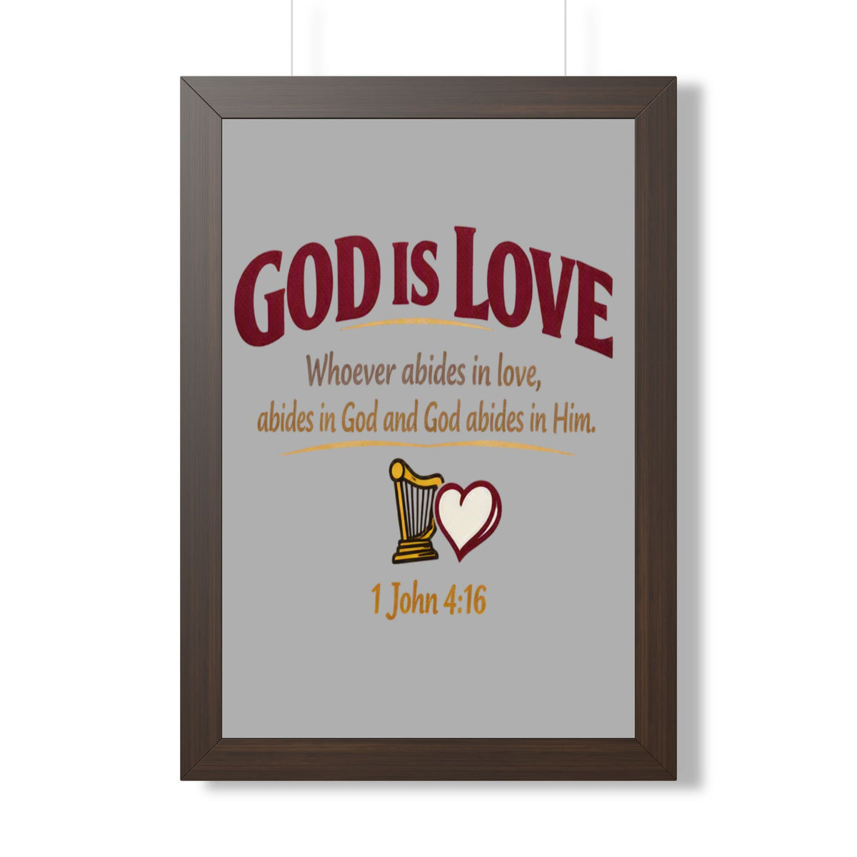 God Is Love Framed Poster — 1 John 4:16 Christian Wall Art