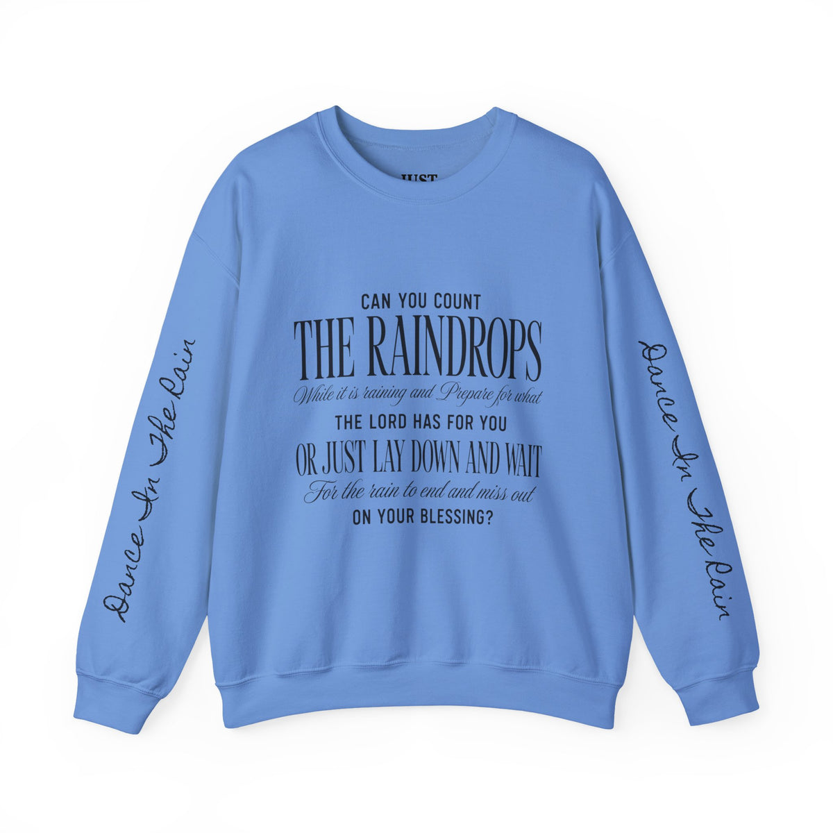 Crewneck Sweatshirt — "Dance in the Rain" Inspirational Quote Pullover