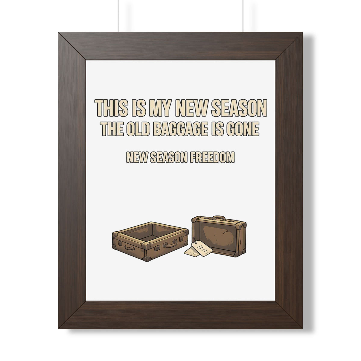 Framed Poster - "This Is My New Season: The Old Baggage Is Gone" Inspirational Wall Art