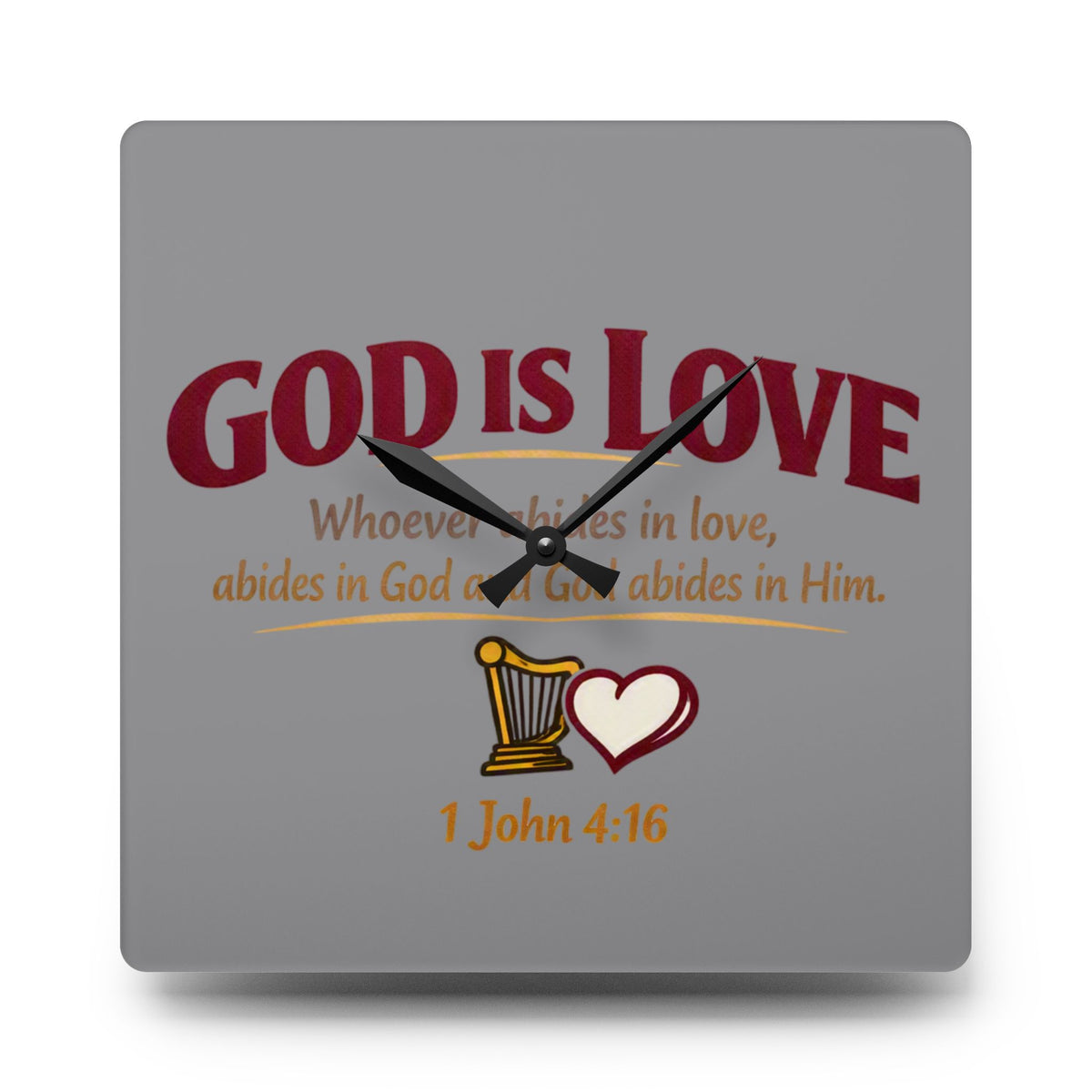 God Is Love Acrylic Wall Clock — Christian Scripture 1 John 4:16 Decorative Clock