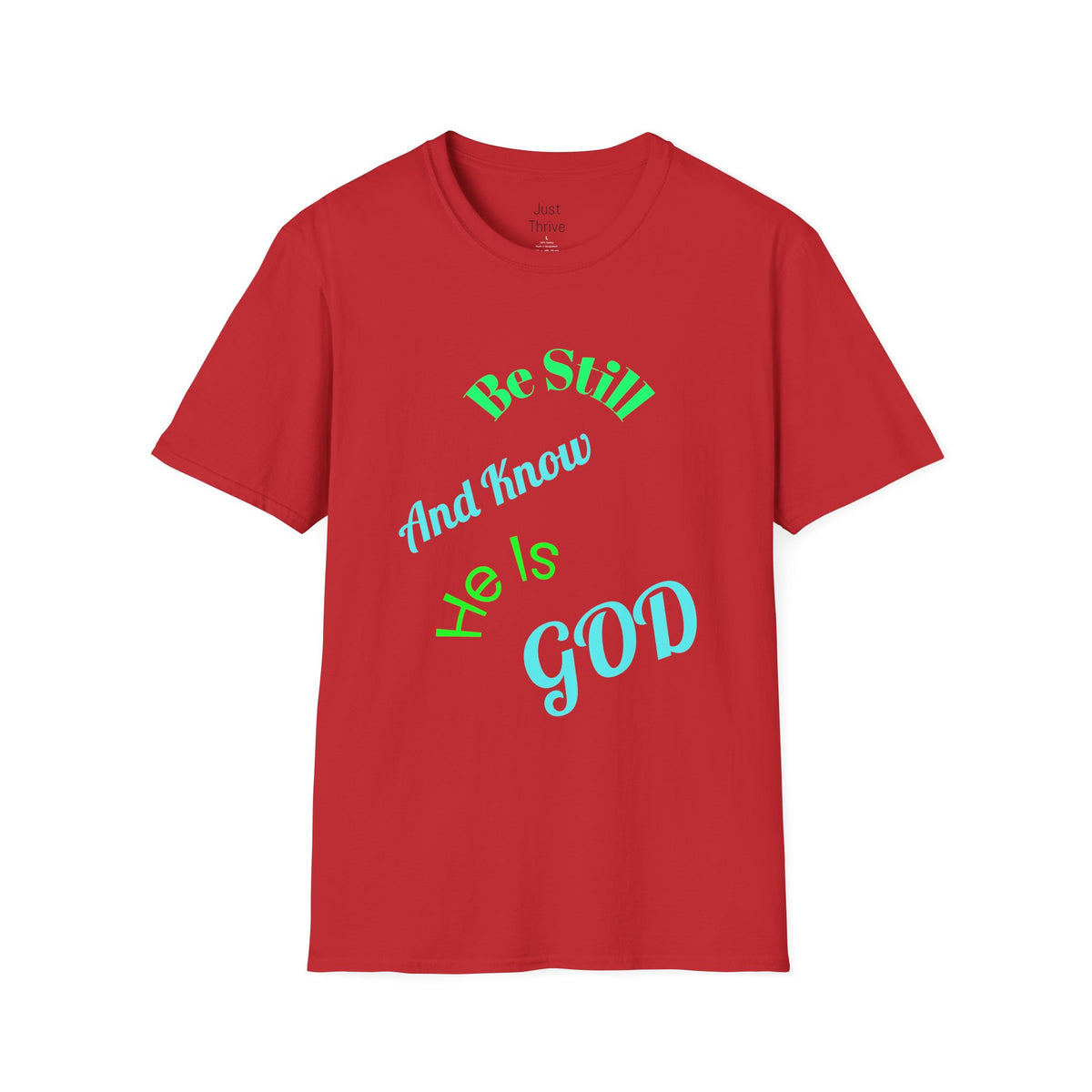 Be Still And Know He Is God T-Shirt — Inspirational Christian Faith Tee