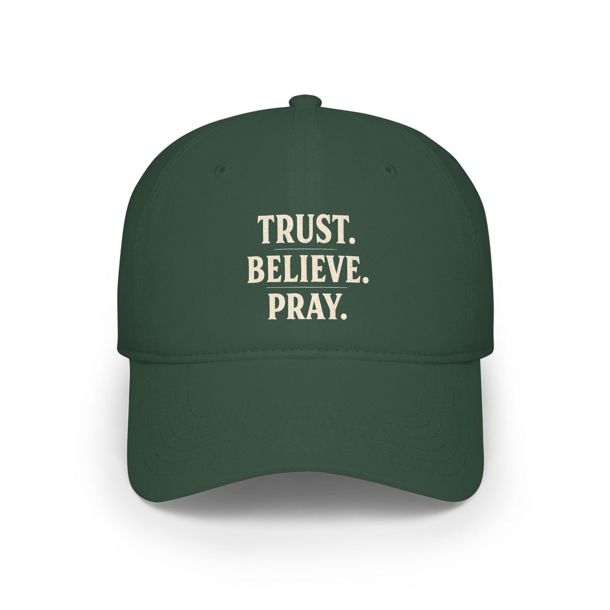 Trust. Believe. Pray. Embroidered Baseball Cap — Inspirational Christian Dad Hat
