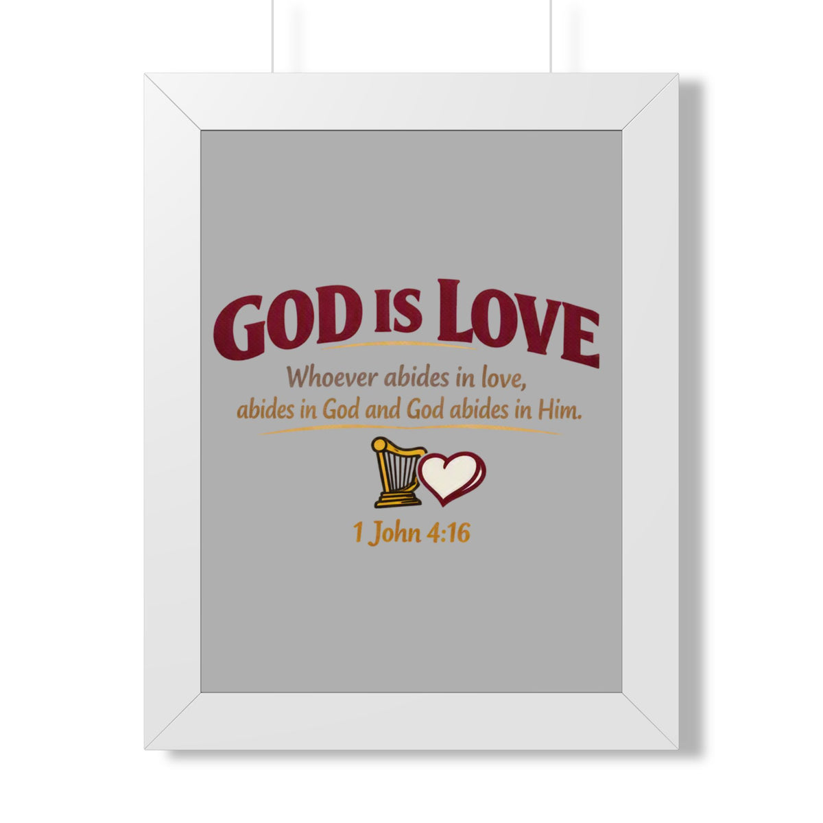 God Is Love Framed Poster — 1 John 4:16 Christian Wall Art