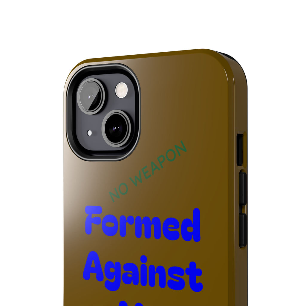 Christian Phone Case — "Formed Against Me Shall Prosper" (Isaiah 54:17) Tough Protective Case