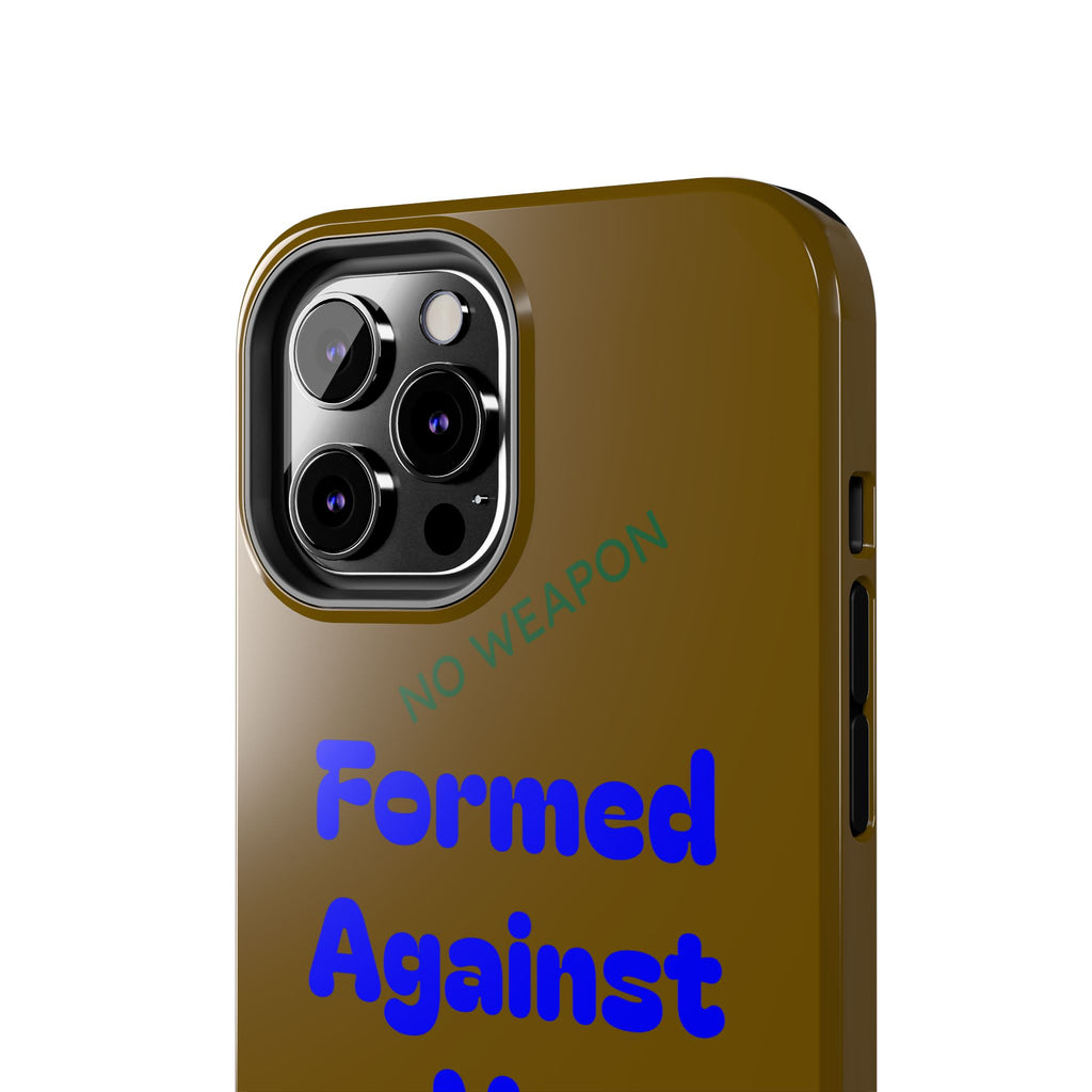 Christian Phone Case — "Formed Against Me Shall Prosper" (Isaiah 54:17) Tough Protective Case