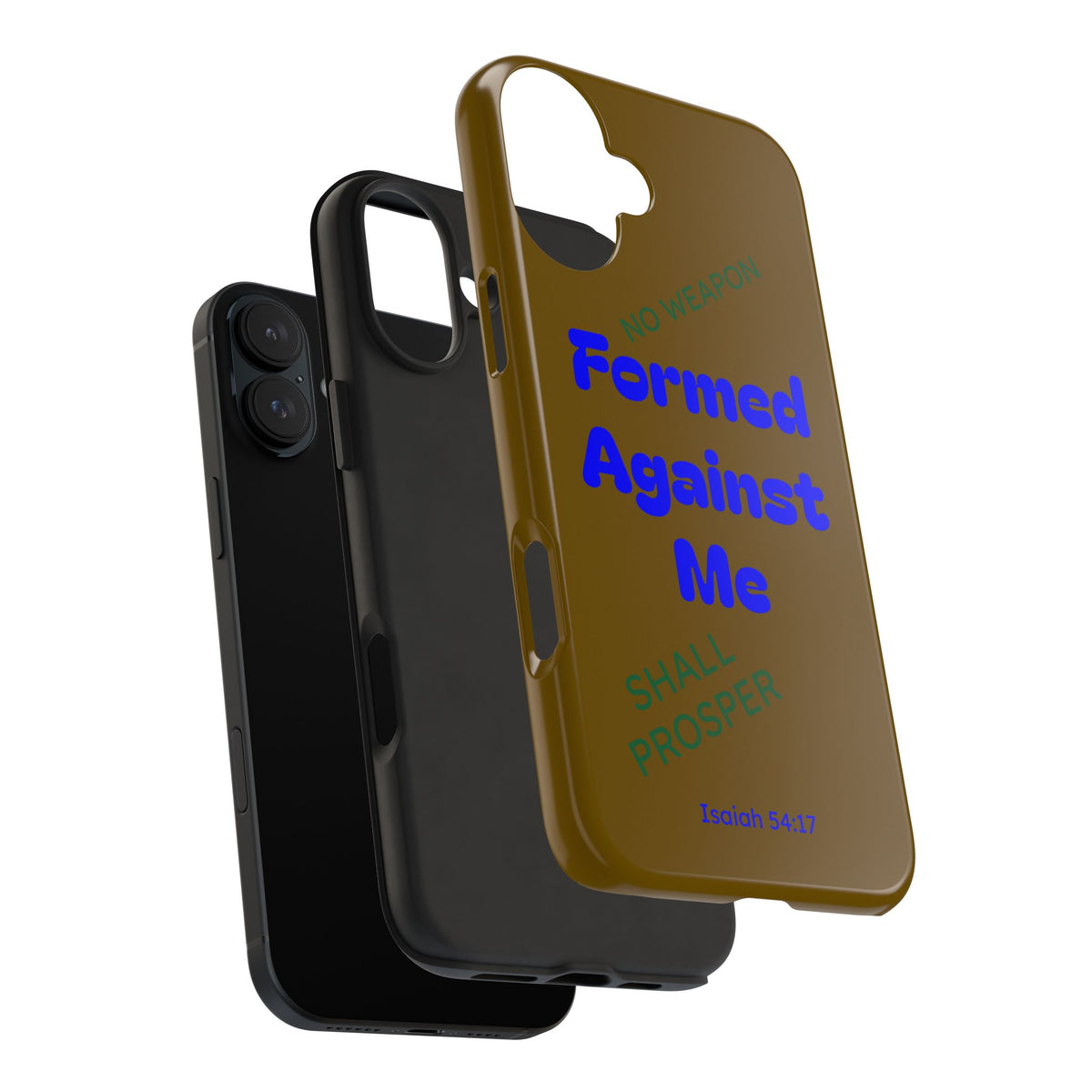 Christian Phone Case — "Formed Against Me Shall Prosper" (Isaiah 54:17) Tough Protective Case