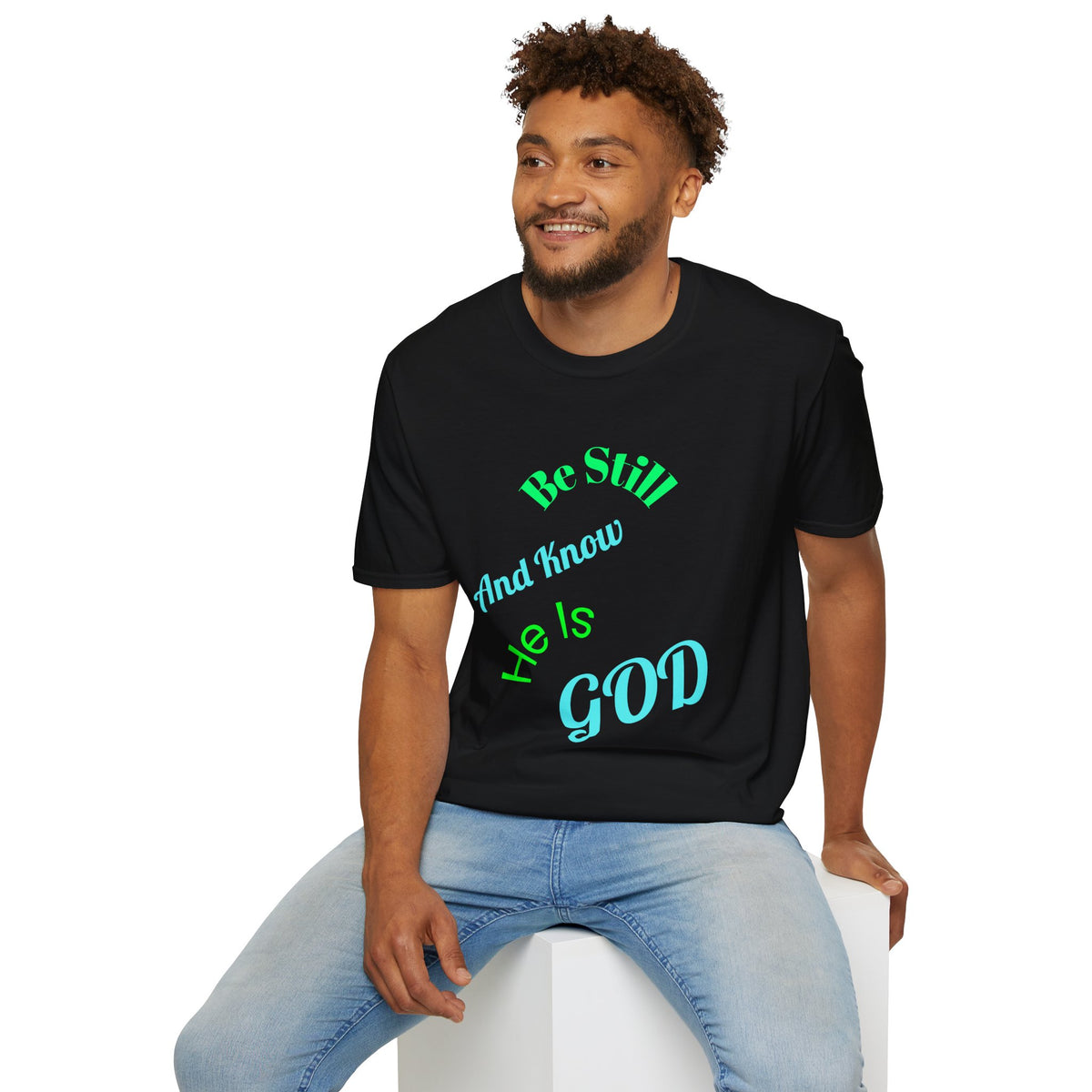 Be Still And Know He Is God T-Shirt — Inspirational Christian Faith Tee
