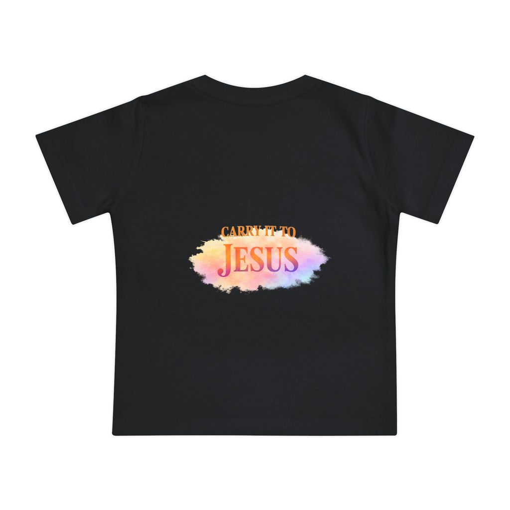 Baby T-Shirt — "If You're Going to Carry It, Carry It to Jesus" Watercolor Faith Tee