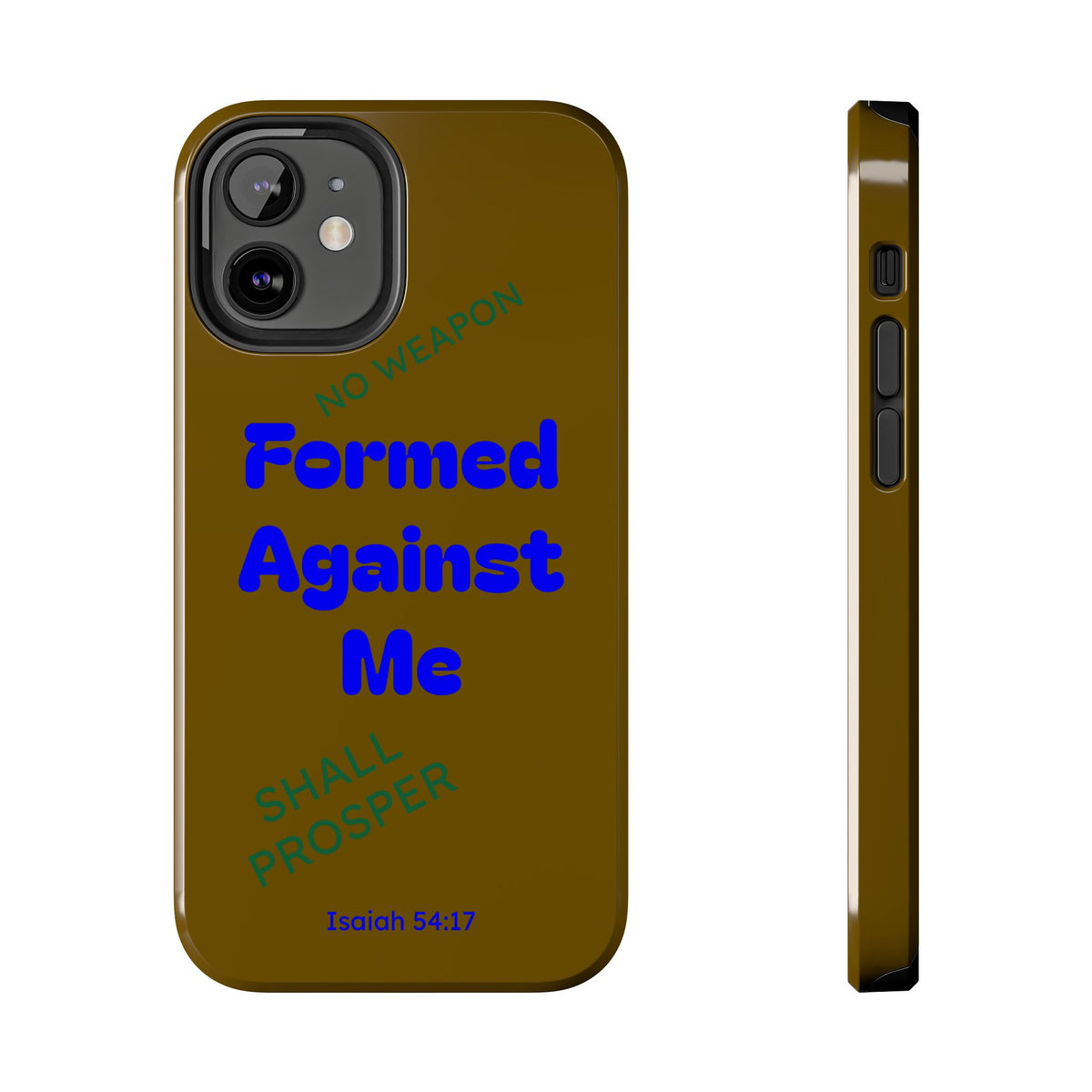 Christian Phone Case — "Formed Against Me Shall Prosper" (Isaiah 54:17) Tough Protective Case