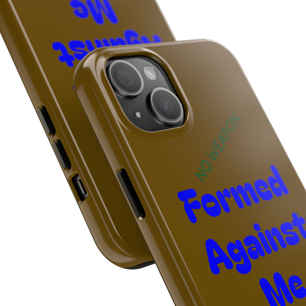 Christian Phone Case — "Formed Against Me Shall Prosper" (Isaiah 54:17) Tough Protective Case