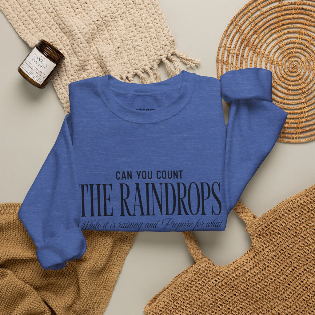 Crewneck Sweatshirt — "Dance in the Rain" Inspirational Quote Pullover