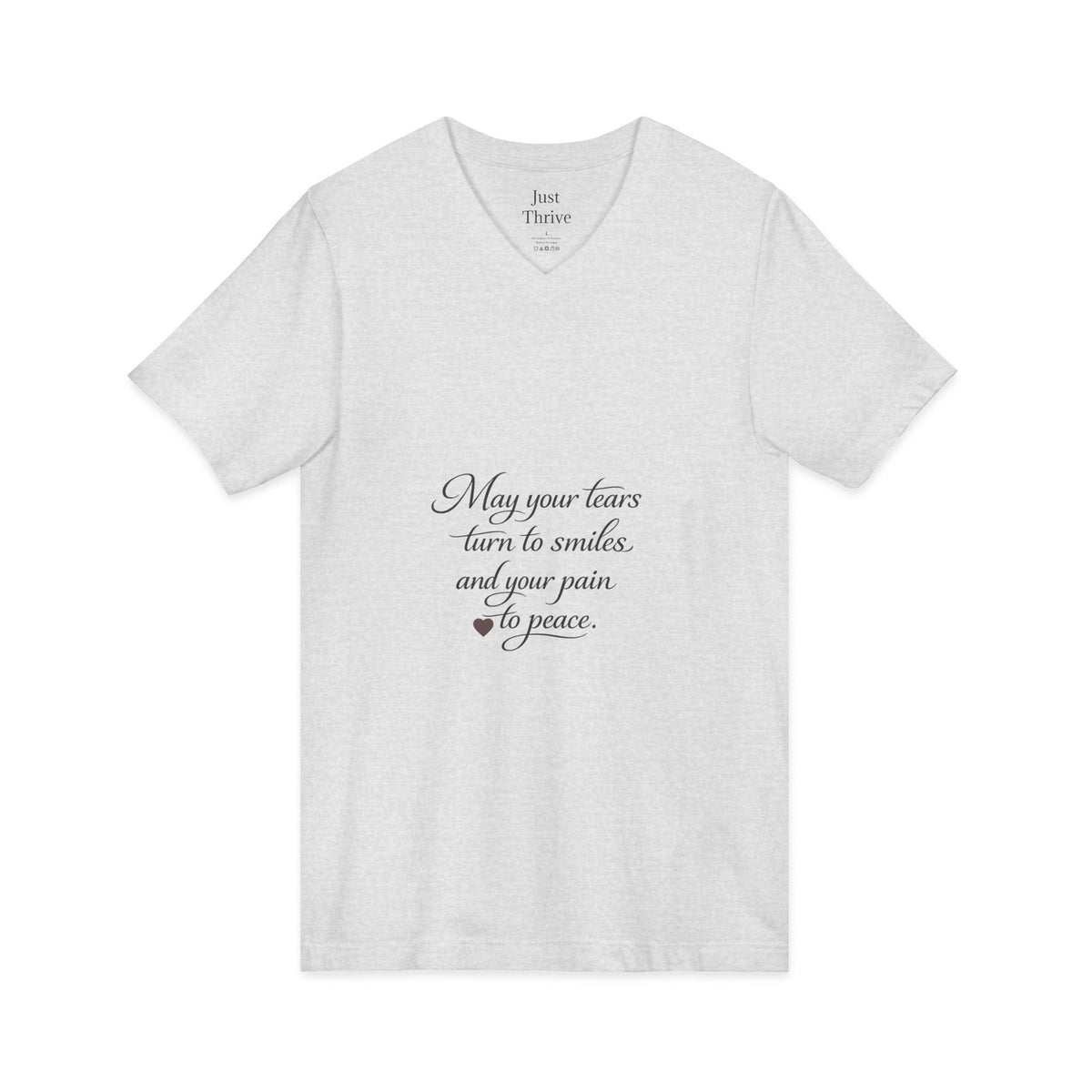 May your tears turn to smiles - Inspirational Quote V-Neck Tee