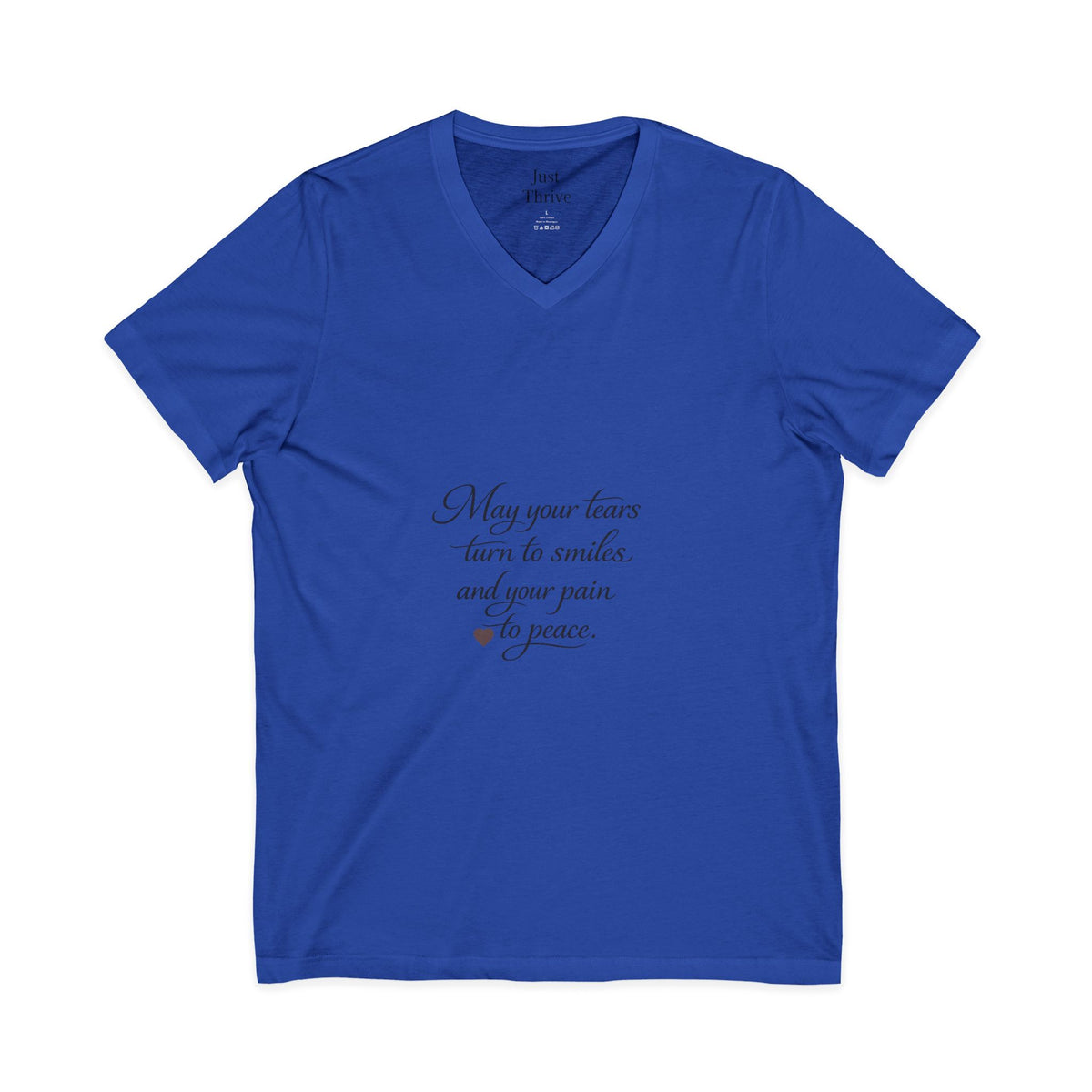 May your tears turn to smiles - Inspirational Quote V-Neck Tee