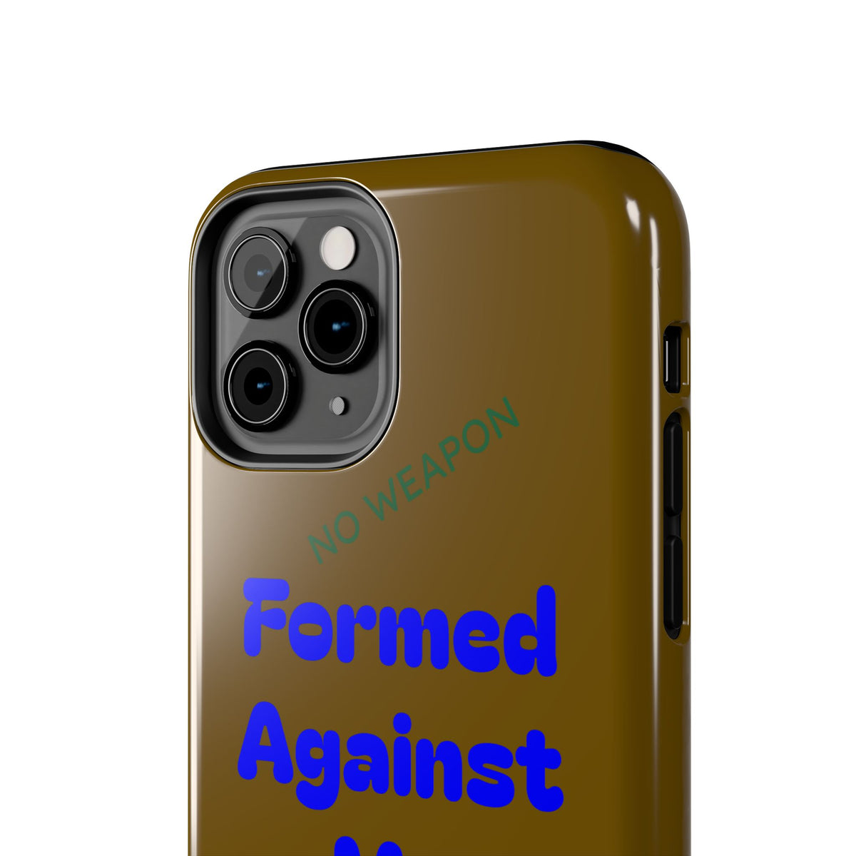 Christian Phone Case — "Formed Against Me Shall Prosper" (Isaiah 54:17) Tough Protective Case